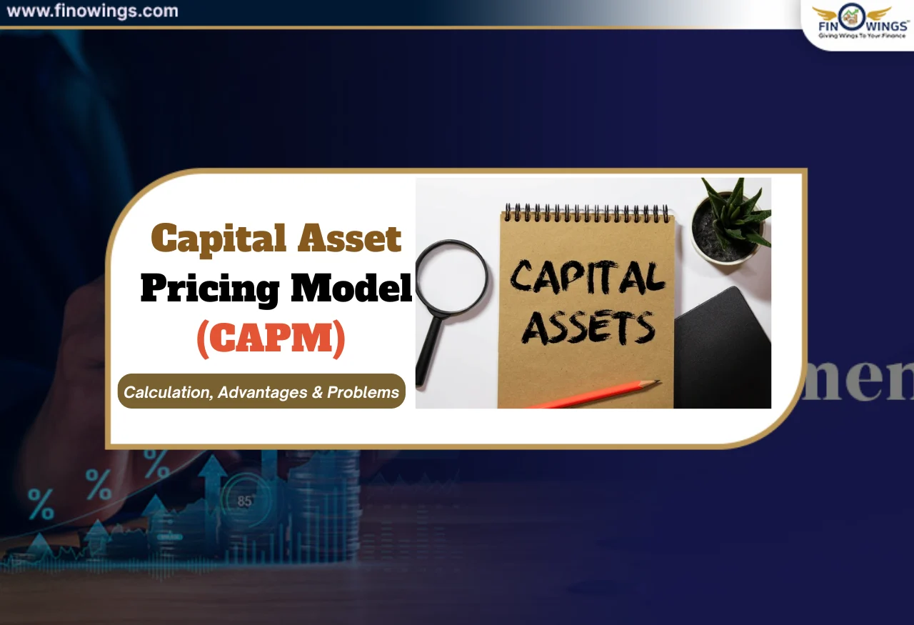 Capital Asset Pricing Model (CAPM) â€“ Calculation, Advantages, Problems